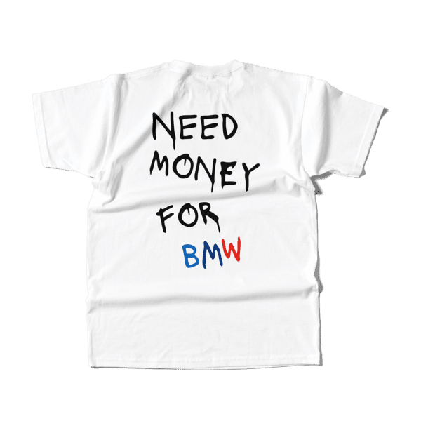 Koszulka - Need Money For BMW KOLOR