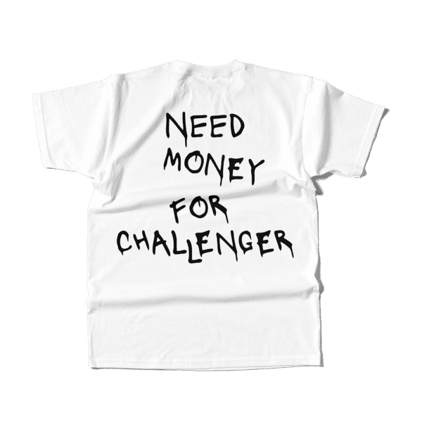 Koszulka - Need Money For Challenger