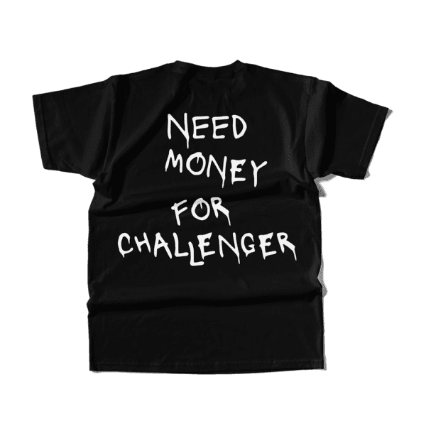 Koszulka - Need Money For Challenger