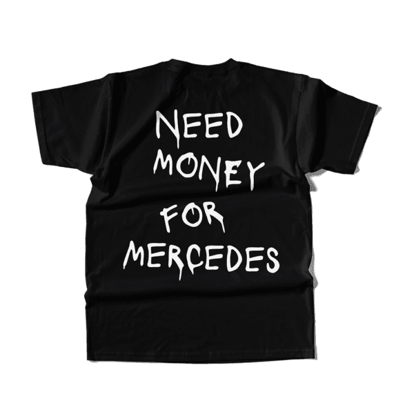 Koszulka - Need Money For Mercedes